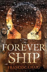 Forever Ship - Francesca Haig (ISBN: 9780007563166)
