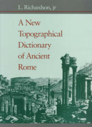 New Topographical Dictionary of Ancient Rome - L. Richardson (ISBN: 9780801843006)