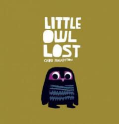 Little Owl Lost - Chris Haughton (ISBN: 9780763667504)