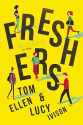 Freshers - Tom Ellen, Lucy Ivison (ISBN: 9781910655887)