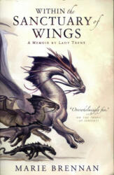 Within the Sanctuary of Wings - Marie Brennan (ISBN: 9781783297788)