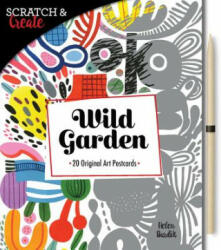 Scratch & Create: Wild Garden: 20 Original Art Postcards - Helen Dardik (ISBN: 9781631593871)