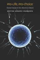 Pro-Life, Pro-Choice - Bertha Alvarez Manninen (ISBN: 9780826519917)