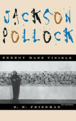 Jackson Pollock - B. H. Friedman (ISBN: 9780306806643)