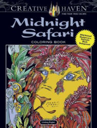 Creative Haven Midnight Safari Coloring Book: Wild Animal Designs on a Dramatic Black Background (ISBN: 9780486813769)