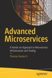 Advanced Microservices - Thomas Hunter (ISBN: 9781484228869)