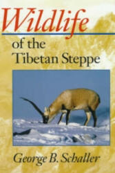 Wildlife of the Tibetan Steppe - George B. Schaller (ISBN: 9780226736532)