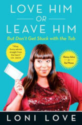 Love Him or Leave Him, But Don't Get Stuck with the Tabb: Hilarious Advice for Real Women - Loni Love, Jeannine Amber (ISBN: 9781451694772)