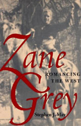 Zane Grey - Stephen J. May (ISBN: 9780821411827)