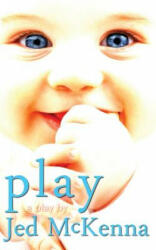 Play: A Play by Jed McKenna (ISBN: 9780997879704)