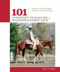 101 Western Pleasure and Horsemanship Tips - Mark Sheridan, Laren Sellers (ISBN: 9781592288618)