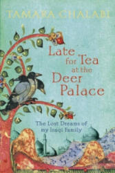 Late for Tea at the Deer Palace - Tamara Chalabi (ISBN: 9780007249312)