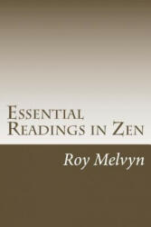 Essential Readings in Zen - Roy Melvyn (ISBN: 9781467944489)