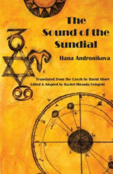 Sound of the Sundial - Hana Androníková (ISBN: 9780996072212)