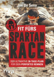 Fit fürs Spartan Race - Joe De Sena, Jeff O'Connell (ISBN: 9783742301147)
