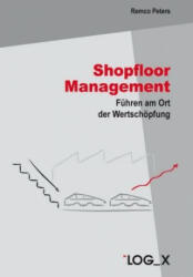 Shopfloor Management - Remco Peters (ISBN: 9783932298615)