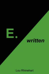 E. Written - Rhinehart, Lou (ISBN: 9780615139760)