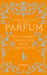 Jean-Claude Ellena, Renate Heckendorf - Parfum - Jean-Claude Ellena, Renate Heckendorf (ISBN: 9783406702266)