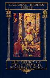 Story of Tecumseh - Norman S Gurd (ISBN: 9780984225675)