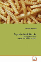 Trypsin Inhibitor In - El-Hussiny Aboulnaga (ISBN: 9783639281477)