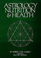 Astrology Nutrition and Health - Robert Carl Jansky (1998)