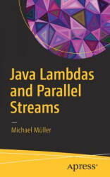 Java Lambdas and Parallel Streams - Michael Müller (ISBN: 9781484224861)