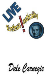 Live Enthusiastically! - Dale Carnegie (ISBN: 9781684112371)