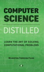 Computer Science Distilled - Ferreira Filho Wladston, Pictet Raimondo (ISBN: 9780997316001)