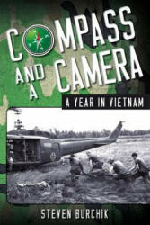 Compass and a Camera: A Year in Vietnam - Steven Burchik (ISBN: 9780692276297)