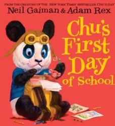 Chu's First Day of School - Neil Gaiman, Adam Rex (ISBN: 9780062371492)