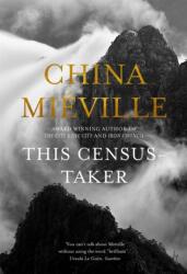 This Census-Taker - China Miéville (ISBN: 9781509812134)