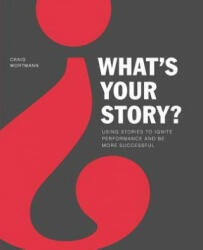 What's Your Story? - Craig Wortmann (ISBN: 9780985325305)