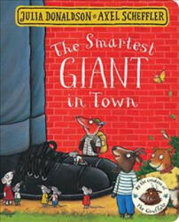 Smartest Giant in Town - Julia Donaldson (ISBN: 9781509830374)