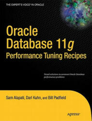 Oracle Database 11g Performance Tuning Recipes - Sam R. Alapati, Darl Kuhn, Bill Padfield (ISBN: 9781430236627)