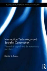 Information Technology and Socialist Construction - Daniel E. Saros (ISBN: 9780415742924)