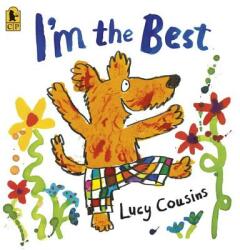 I'm the Best - Lucy Cousins (ISBN: 9780763663483)