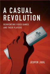 Casual Revolution - Jesper Juul (ISBN: 9780262517393)