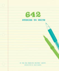642 Stories to Write - San Francisco Writers Grotto (ISBN: 9781452147314)