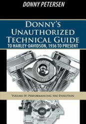 Donny's Unauthorized Technical Guide to Harley-Davidson, 1936 to Present - Donny Petersen (ISBN: 9781491737293)