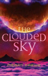 CLOUDED SKY THE - Megan Crewe (ISBN: 9781477829127)