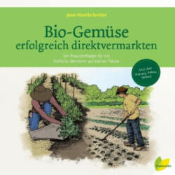 Bio-Gemüse erfolgreich direktvermarkten - Jean-Martin Fortier (ISBN: 9783706626248)