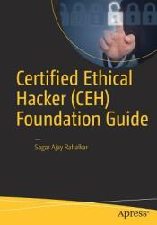 Certified Ethical Hacker (CEH) Foundation Guide - Sagar Rahalkar (ISBN: 9781484223246)