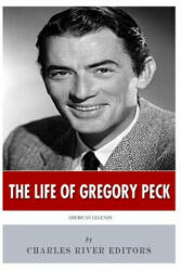 American Legends: The Life of Gregory Peck - Charles River Editors (ISBN: 9781497397415)