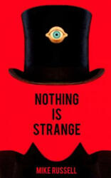 Nothing is Strange - Mike Russell (ISBN: 9781502901088)
