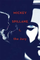I, The Jury - Mickey Spillane (ISBN: 9781409158646)