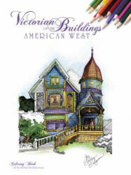 Victorian Buildings of the American West: A Coloring Book - Shirley Salzman, Shirley Salzman (ISBN: 9780764351402)