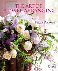 The Art of Flower Arranging - Paula Pryke (ISBN: 9780847848959)