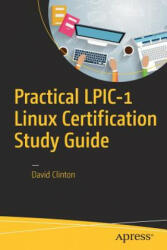 Practical LPIC-1 Linux Certification Study Guide - David Clinton (ISBN: 9781484223574)