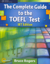 Complete Guide to the TOEFL (R) Test - Bruce Rogers, Laura Needham, Sherrise Roehr (ISBN: 9781413023022)