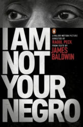 I Am Not Your Negro - James Baldwin, Raoul Peck (ISBN: 9780141986678)